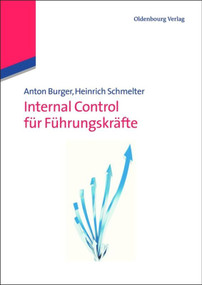 Internal Control für Führungskräfte (German Edition) by Anton Burger, Heinrich Schmelter, 9783486706642