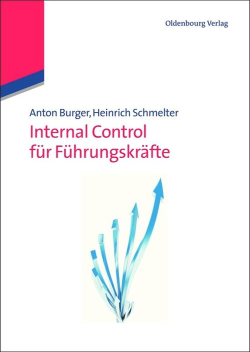 Internal Control für Führungskräfte (German Edition) by Anton Burger, Heinrich Schmelter, 9783486706642