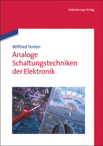 Analoge Schaltungstechniken der Elektronik (German Edition) by Wilfried Tenten, 9783486706826