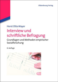 Interview und schriftliche Befragung (Grundlagen und Methoden empirischer Sozialforschung) (German Edition) by Horst Otto Mayer, 9783486706918