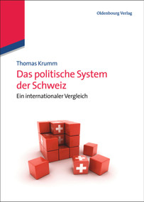 Das politische System der Schweiz (Ein internationaler Vergleich) (German Edition) by Thomas Krumm, 9783486707205