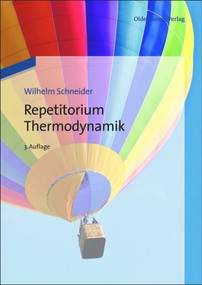 Repetitorium Thermodynamik (German Edition) by Wilhelm Schneider, Stefan Haas, Karl Ponweiser, 9783486707793