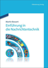 Einführung in die Nachrichtentechnik (German Edition) by Martin Bossert, 9783486708806