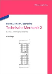 Technische Mechanik 2 (Band 2: Festigkeitslehre) (German Edition) by Bruno Assmann, Peter Selke, 9783486708868