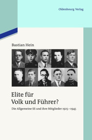 Elite für Volk und Führer? (Die Allgemeine SS und ihre Mitglieder 1925-1945) (German Edition) - 9783486709360 by Bastian Hein, 9783486709360