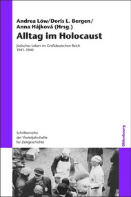 Alltag im Holocaust (Jüdisches Leben im Großdeutschen Reich 1941-1945) (German Edition) by Andrea Löw, Doris L. Bergen, Anna Hájková, 9783486709483