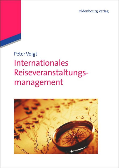 Internationales Reiseveranstaltungsmanagement (German Edition) by Peter Voigt, 9783486712056