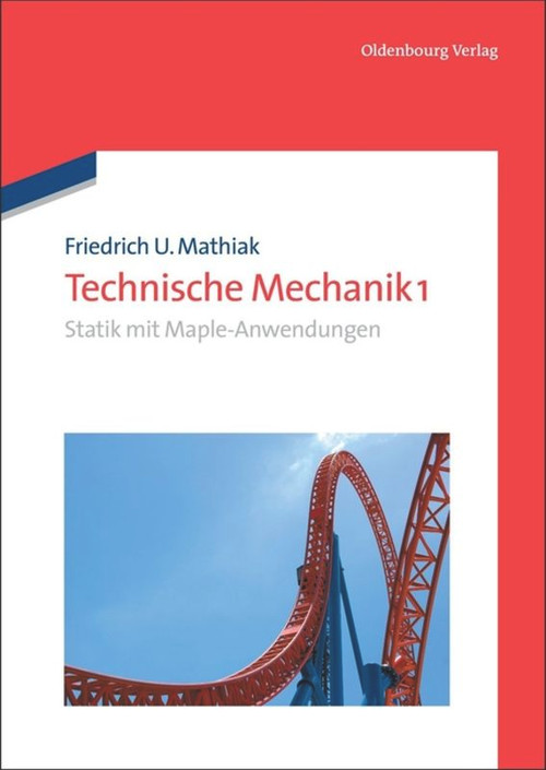 Statik mit Maple-Anwendungen (German Edition) by Friedrich U. Mathiak, 9783486712858