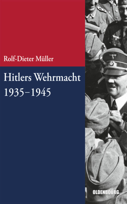 Hitlers Wehrmacht 1935-1945 (German Edition) by Rolf-Dieter Müller, 9783486712988