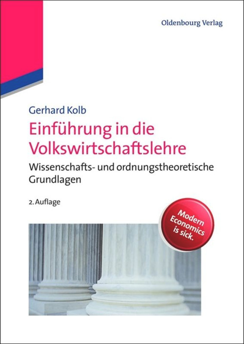 Einführung in die Volkswirtschaftslehre (Wissenschafts- und ordnungstheoretische Grundlagen) (German Edition) by Gerhard Kolb, 9783486713169