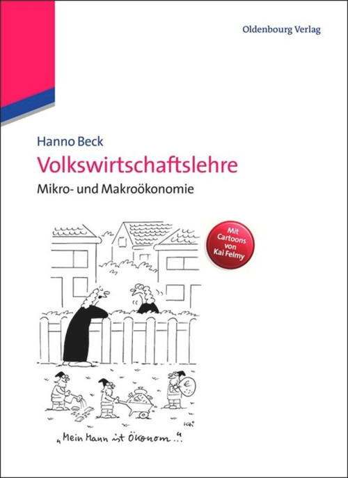 Volkswirtschaftslehre (Mikro- und Makroökonomie) (German Edition) by Hanno Beck, 9783486713176