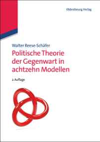 Politische Theorie der Gegenwart in achtzehn Modellen (German Edition) by Walter Reese-Schäfer, 9783486713466
