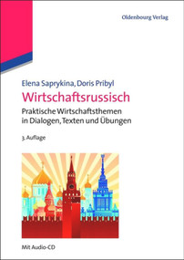 Wirtschaftsrussisch (Praktische Wirtschaftsthemen in Dialogen, Texten und Übungen) (German Edition) by Elena Saprykina, Doris Pribyl, 9783486713497