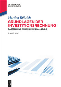 Grundlagen der Investitionsrechnung (Darstellung anhand einer Fallstudie) (German Edition) by Martina Röhrich, 9783486713558