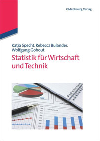 Statistik für Wirtschaft und Technik (German Edition) - 9783486713565 by Katja Specht, Rebecca Bulander, Wolfgang Gohout, 9783486713565