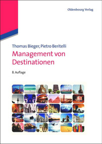 Management von Destinationen (German Edition) by Thomas Bieger, Pietro Beritelli, 9783486713602