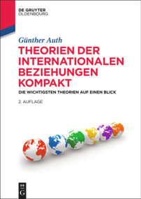 Theorien der Internationalen Beziehungen kompakt (Die wichtigsten Theorien auf einen Blick) (German Edition) by Günther Auth, 9783486714005