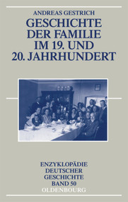 Geschichte der Familie im 19. und 20. Jahrhundert (German Edition) by Andreas Gestrich, 9783486714104