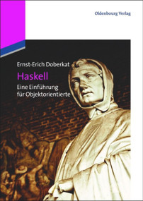 Haskell (Eine Einführung für Objektorientierte) (German Edition) by Ernst-Erich Doberkat, 9783486714173