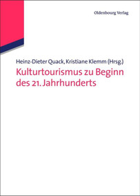 Kulturtourismus zu Beginn des 21. Jahrhunderts (German Edition) by Heinz-Dieter Quack, Kristiane Klemm, 9783486715019