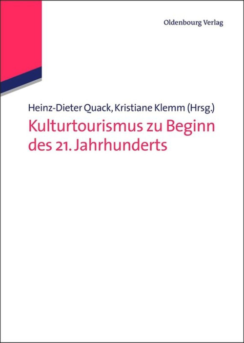 Kulturtourismus zu Beginn des 21. Jahrhunderts (German Edition) by Heinz-Dieter Quack, Kristiane Klemm, 9783486715019