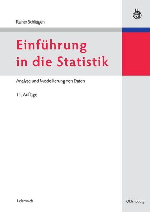 Einführung in die Statistik (Analyse und Modellierung von Daten) (German Edition) by Rainer Schlittgen, 9783486715248