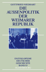 Die Außenpolitik der Weimarer Republik (German Edition) by Gottfried Niedhart, 9783486716009
