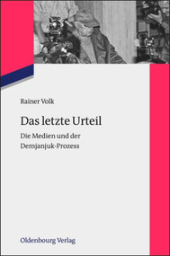 Das letzte Urteil (Die Medien und der Demjanjuk-Prozess) (German Edition) by Rainer Volk, 9783486716986
