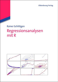 Regressionsanalysen mit R (German Edition) by Rainer Schlittgen, 9783486717013