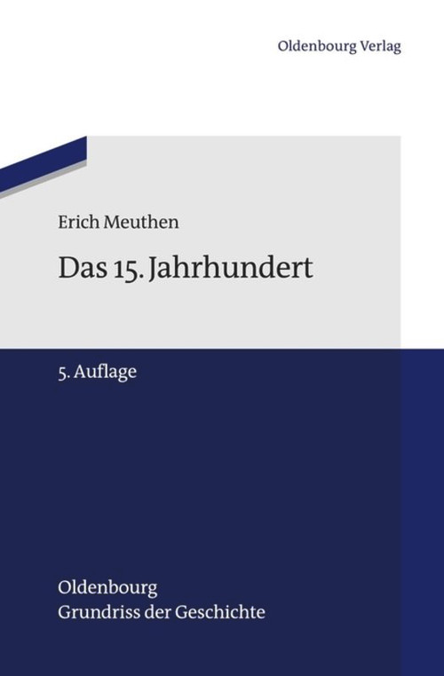 Das 15. Jahrhundert (German Edition) by Erich Meuthen, Claudia Märtl, 9783486717204