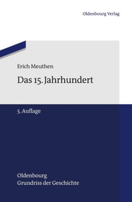 Das 15. Jahrhundert (German Edition) by Erich Meuthen, Claudia Märtl, 9783486717204