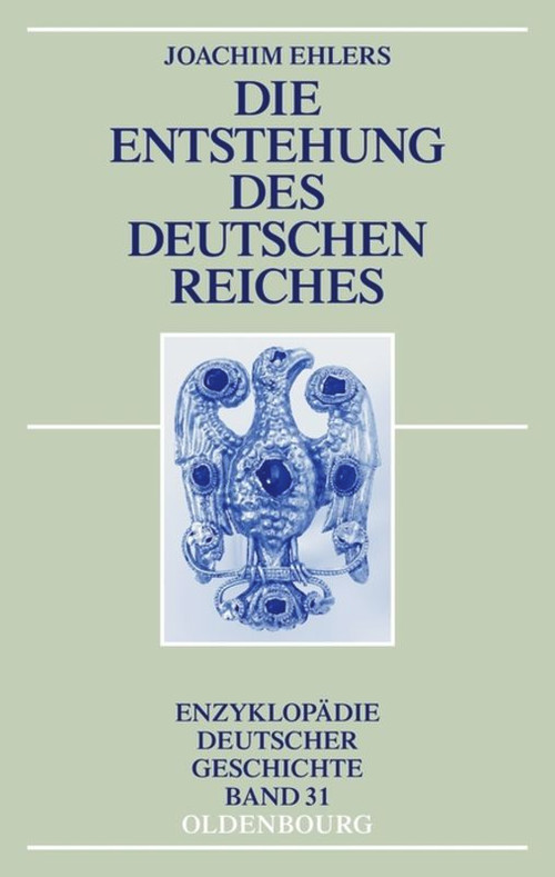 Die Entstehung des Deutschen Reiches (German Edition) by Joachim Ehlers, 9783486717211