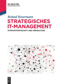 Strategisches IT-Management in Privatwirtschaft und Verwaltung (German Edition) by Roland Heuermann, 9783486718072