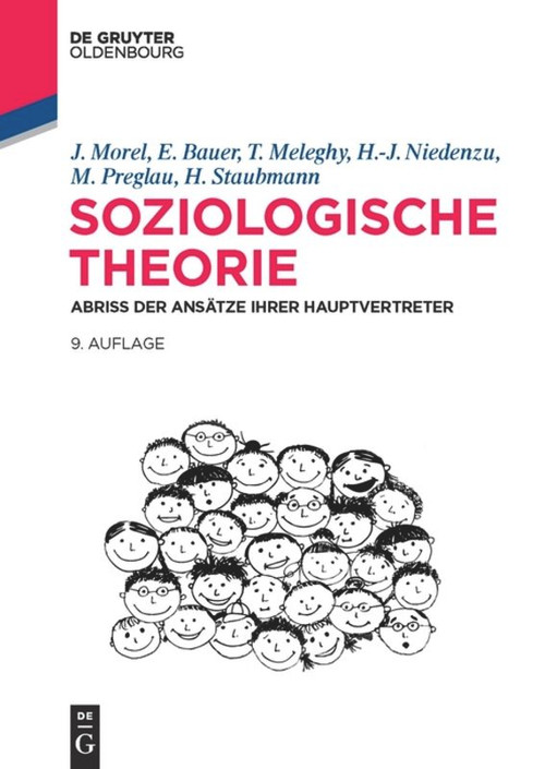 Soziologische Theorie (Abriss der Ansätze ihrer Hauptvertreter) (German Edition) by Julius Morel, Eva Bauer, Tamás Meleghy, Heinz-Jürgen Niedenzu, Max Preglau, Helmut Staubmann, 9783486718652