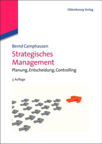 Strategisches Management (Planung, Entscheidung, Controlling) (German Edition) by Bernd Camphausen, 9783486719444