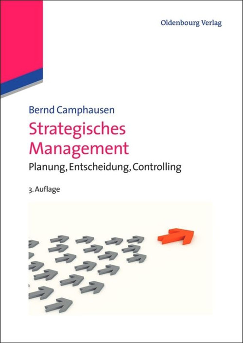 Strategisches Management (Planung, Entscheidung, Controlling) (German Edition) by Bernd Camphausen, 9783486719444