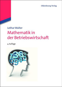 Mathematik in der Betriebswirtschaft (German Edition) by Lothar Walter, 9783486719529