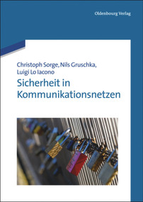 Sicherheit in Kommunikationsnetzen (German Edition) by Christoph Sorge, Luigi Lo Iacono, Nils Gruschka, 9783486720167