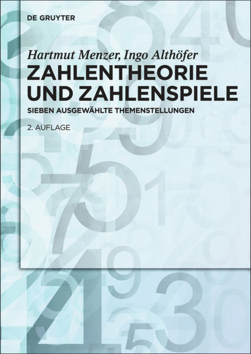 Zahlentheorie und Zahlenspiele (Sieben ausgewählte Themenstellungen) (German Edition) by Hartmut Menzer, Ingo Althöfer, 9783486720303