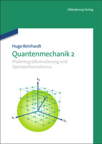 Quantenmechanik 2 (Pfadintegralformulierung und Operatorformalismus) (German Edition) by Hugo Reinhardt, 9783486720327