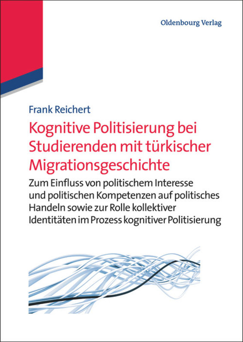 Kognitive Politisierung bei Studierenden mit türkischer Migrationsgeschichte (German Edition) by Frank Reichert, 9783486720402