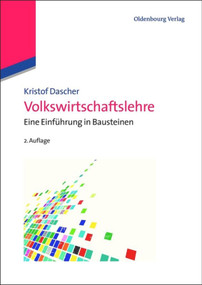 Volkswirtschaftslehre (Eine Einführung in Bausteinen) (German Edition) by Kristof Dascher, 9783486721034