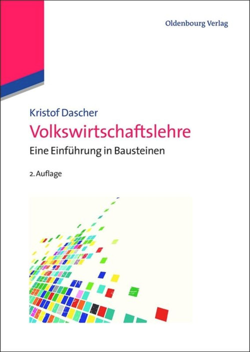 Volkswirtschaftslehre (Eine Einführung in Bausteinen) (German Edition) by Kristof Dascher, 9783486721034