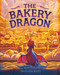 The Bakery Dragon - 9780593710968 by Devin Elle Kurtz, 9780593710968