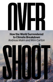 Overshoot (How the World Surrendered to Climate Breakdown) by Andreas Malm, Wim Carton, 9781804293980