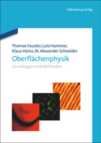 Oberflächenphysik (Grundlagen und Methoden) (German Edition) by Thomas Fauster, Lutz Hammer, Klaus Heinz, M. Alexander Schneider, 9783486721355