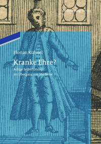 Kranke Ehre? (Adlige Selbsttötung im Übergang zur Moderne) (German Edition) by Florian Kühnel, 9783486723410