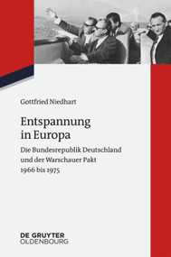 Entspannung in Europa (Die Bundesrepublik Deutschland und der Warschauer Pakt 1966 bis 1975) (German Edition) by Gottfried Niedhart, 9783486724769