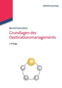 Grundlagen des Destinationsmanagements (German Edition) by Bernd Eisenstein, 9783486725094