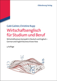 Wirtschaftsenglisch für Studium und Beruf (Wirtschaftswissen kompakt in Deutsch und Englisch - German and English Business Know-How) by Gabi Galster, Christine Rupp, 9783486726558